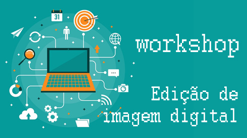 Workshop Edição Imagem Digital